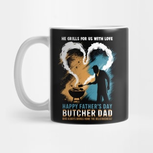 He Grills for us with Love Happy Father's Day Butcher Dad  Who Always Bring Home The Deliciousness | Dad Lover gifts Mug